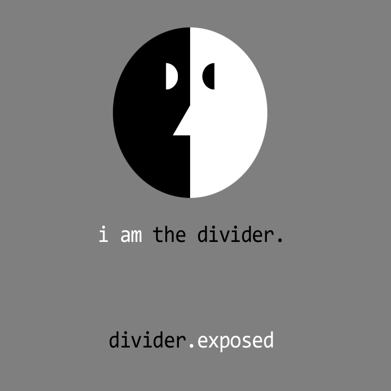 I am The Divider.